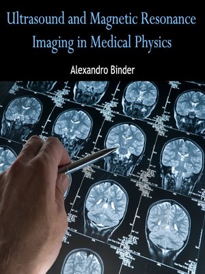 cover image of Ultrasound and Magnetic Resonance Imaging in Medical Physics